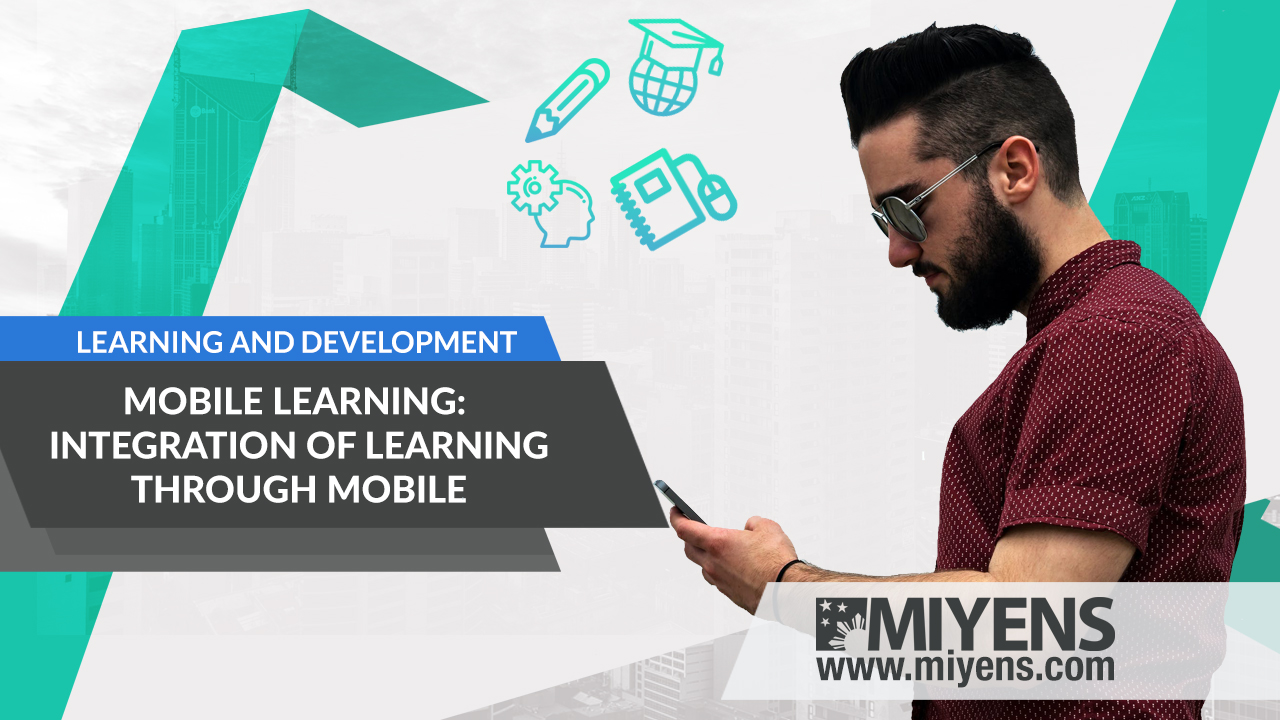 MLearning: Integration Of Learning Through Mobile | MIYENS